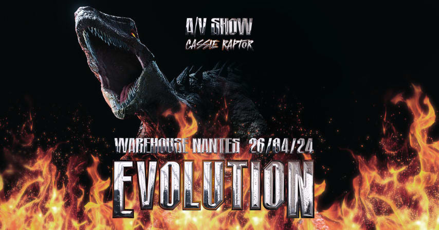 Cassie Raptor "EVOLUTION A/V SHOW" - WAREHOUSE NANTES