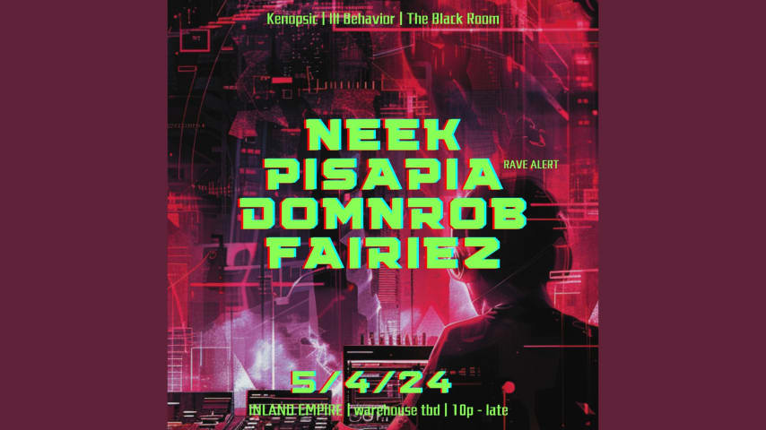 Kenopsic X Ill Behavior Presents: Neek, Pisapia, & More cover