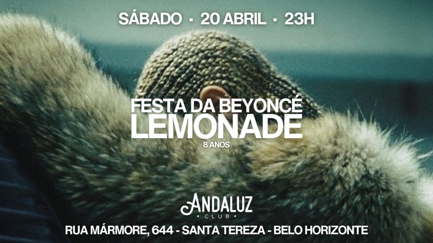 LEMONADE 8 ANOS x FESTA DA BEYONCÉ @ ANDALUZ - BH cover