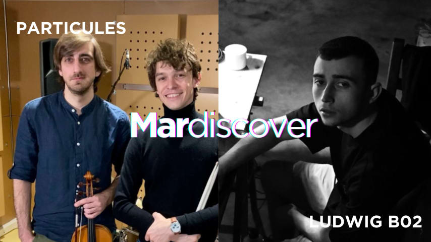 Concert Mardiscover #3 : Particules x Ludwig B02 cover