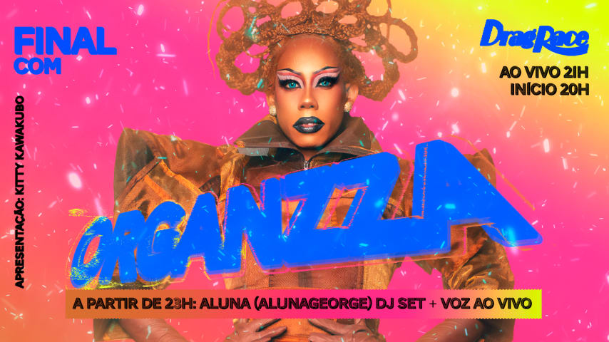 FINAL DRAG RACE c/ Organzza @ZIGStudio 19/4 + ALUNA(ao vivo) cover