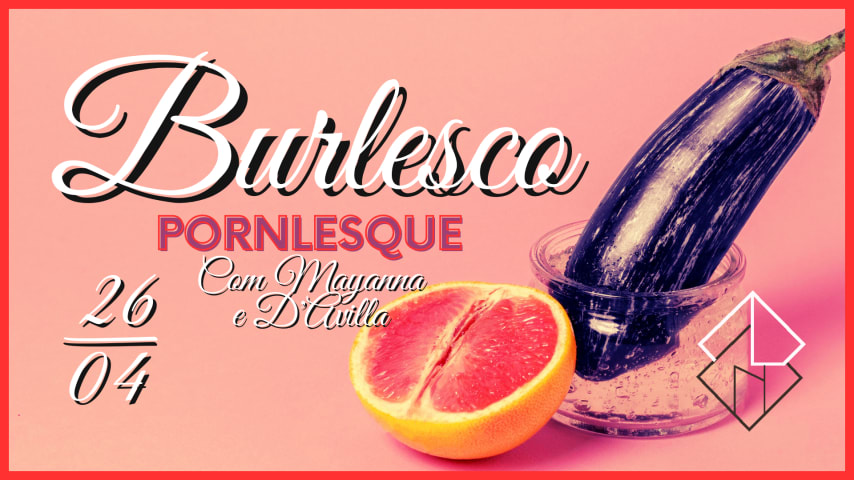 26/04 -BURLESCO: Pornlesque com Mayanna e D'Avilla cover