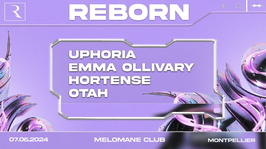 REBORN#2 - UPHORIA, EMMA OLLIVARY, OTAH, HORTENSE+Dj Contest cover