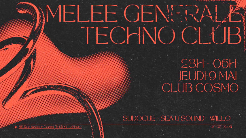 Melee Generale Techno Club @ Cosmo Lh cover