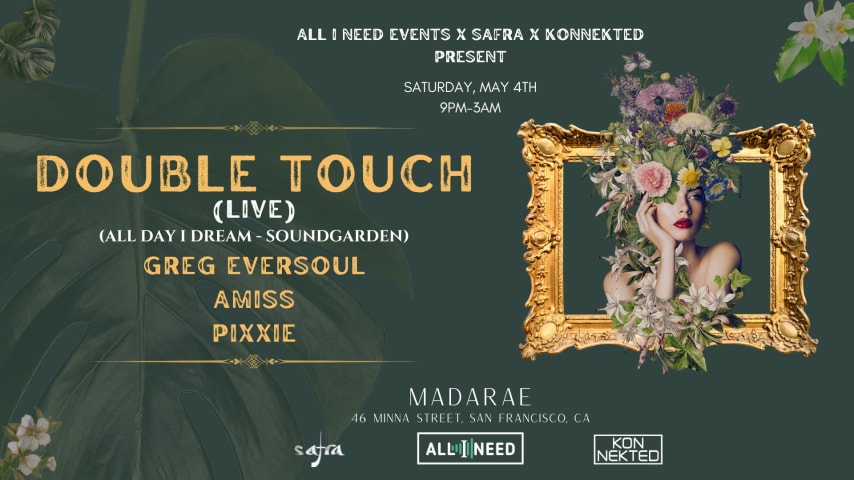 All I Need Event w/ DOUBLE TOUCH (All Day I Dream) @ Madarae cover
