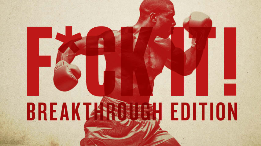 F*CK IT! - Break Through Edition cover