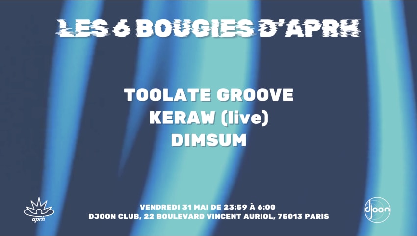 Djoon : 6 ans d'APRH avec Keraw,  Toolate Groove & DimSum cover