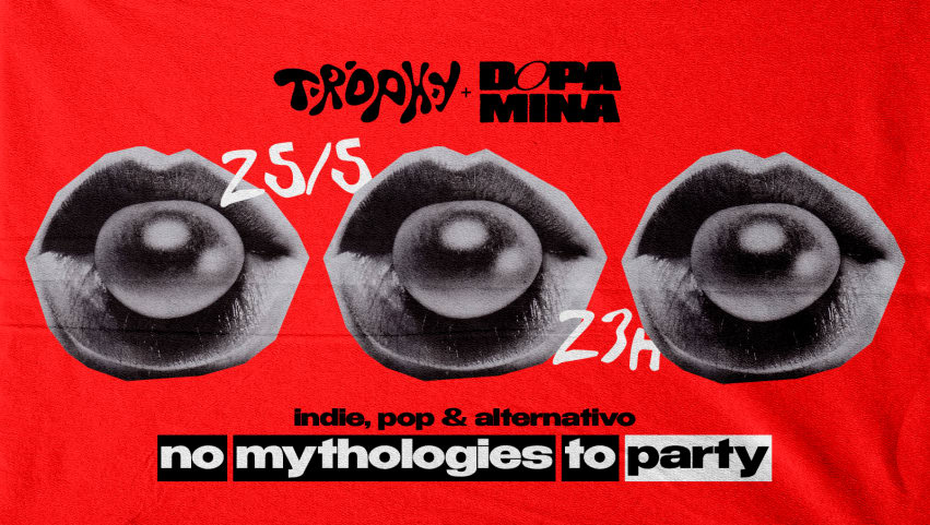 Trophy + DOPAMINA apresentam: No Mythologies to Party cover