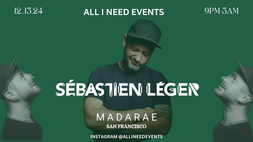 All I Need Event w/ SEBASTIEN LEGER at Madarae SF cover