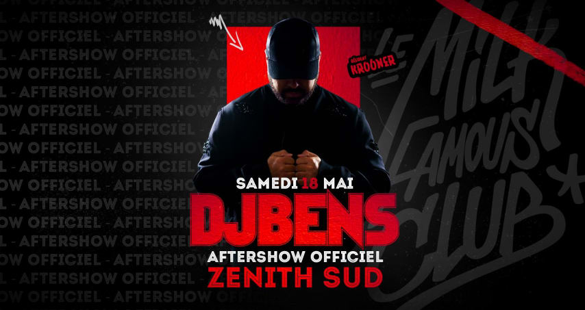 SAM 18 MAI - DJ BENS - AFTERSHOW ZENITH cover
