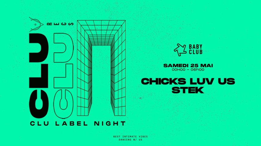 CLU LABEL NIGHT: Chicks luv us + Stek cover