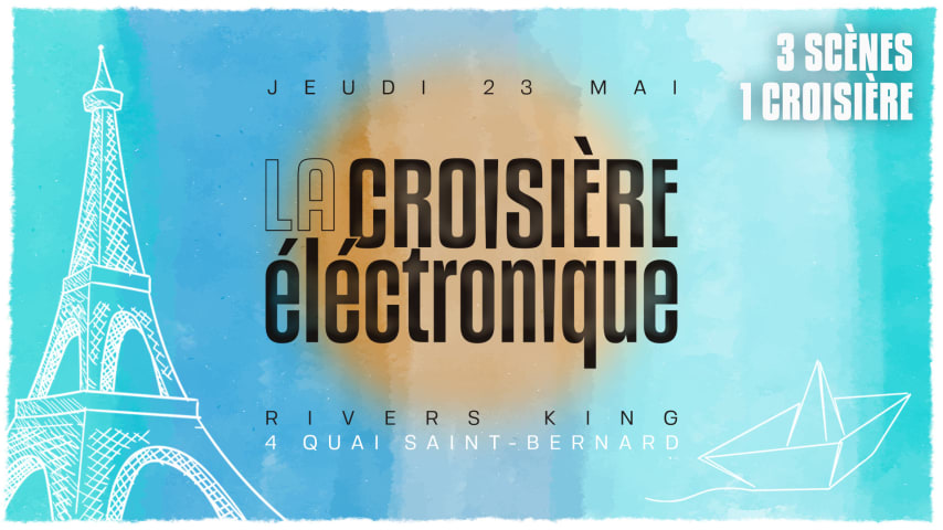 La Croisière Electronique - OPENING 23 MAI cover