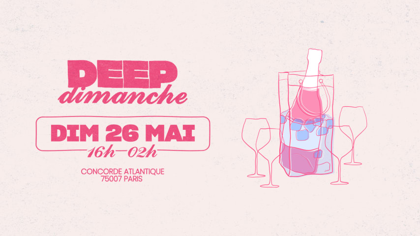 Deep Dimanche | 26 MAI @Concorde Atlantique cover