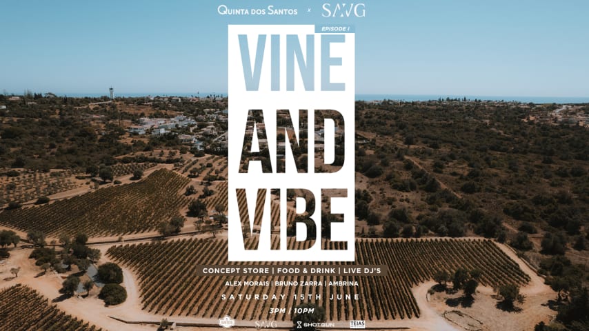 VINE & VIBE x SAVG / EPISODE I / 15.06 @ QUINTA DOS SANTOS cover