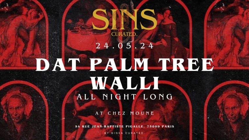 SINS CURATED DAT PALM TREE vs WALLI@CHEZMOUNE - Friday 24.05 cover