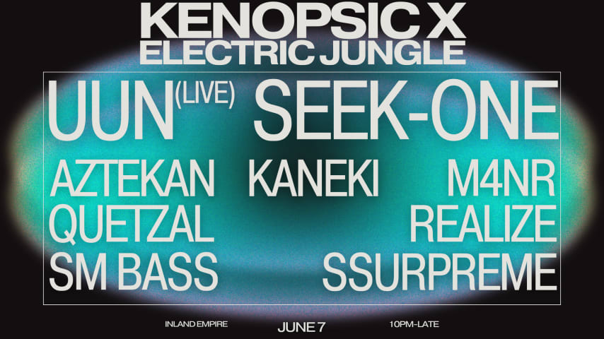 Kenopsic X Electric Jungle Presents: Uun, Seek-One, & More cover