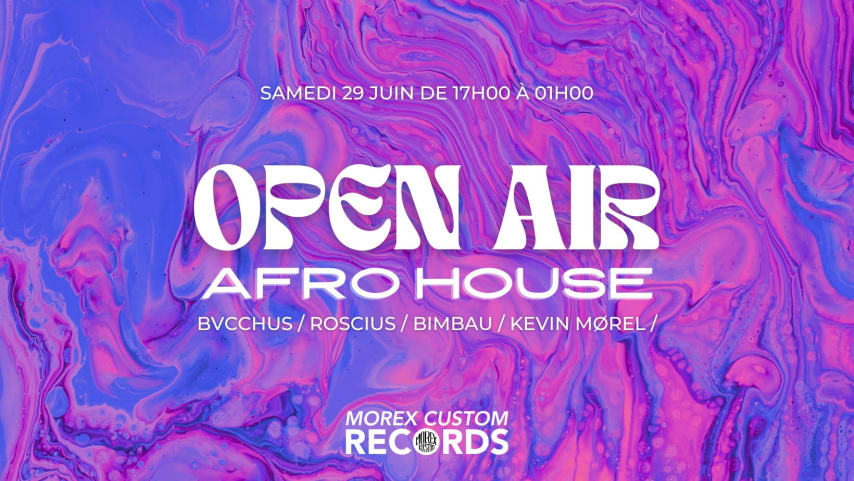 MOREX RECORDS / OPEN AIR AFRO HOUSE / GRATUIT / 17H00 - 1H00 cover