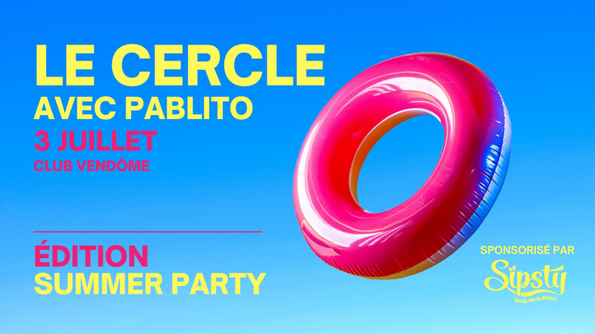 LE CERCLE SUMMER PARTY AVEC PABLITO cover