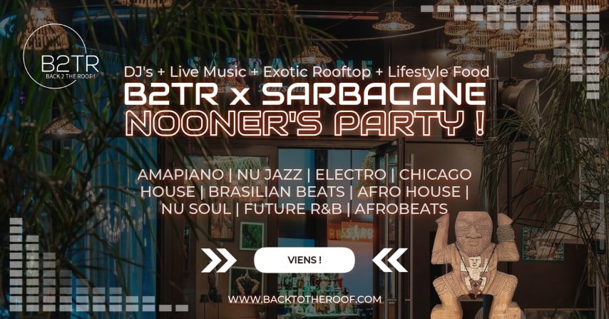 B2TR x SARBACANE | NOONER'S FOOD PARTY ! cover