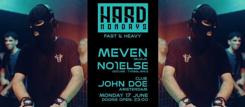 Hard Mondays Amsterdam - Hard Techno w/ MEVEN (BE) & NO1ELSE cover