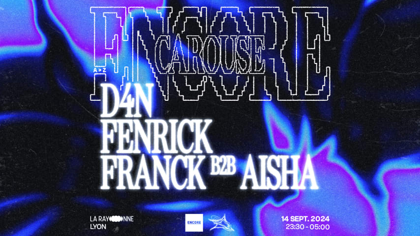 ENCORE x CAROUSE : Franck B2B Aisha, Fenrick, D4N cover