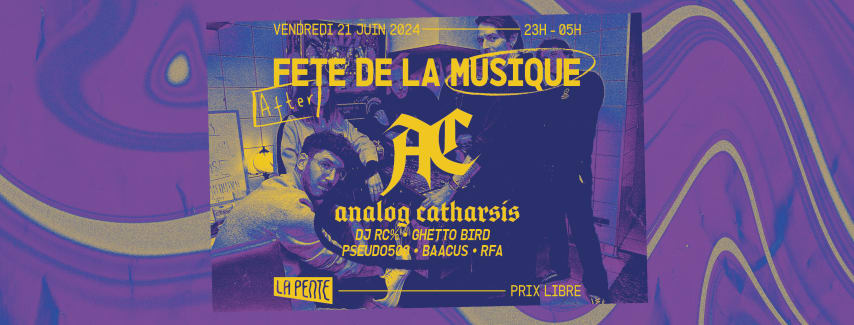 [AFTER] FÊTE DE LA MUSIQUE w/ Analog Catharsis cover