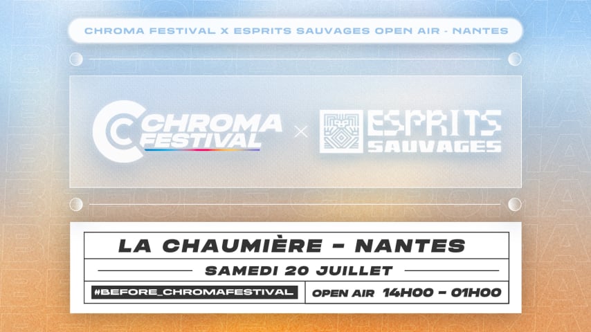 CHROMA FESTIVAL x ESPRITS SAUVAGES : OPEN AIR - NANTES cover