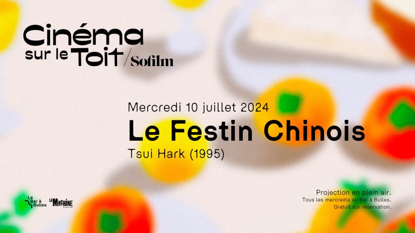 Cinéma sur le Toit x SoFilm : Le Festin Chinois cover