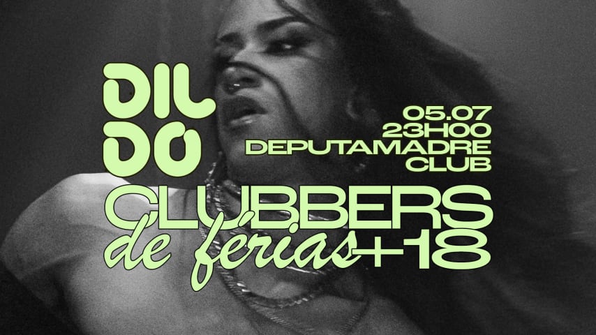 DILDO • CLUBBERS DE FÉRIAS +18 • 05/07 cover
