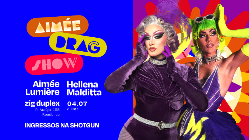 Aimée Drag Show com Hellena Malditta 04/07 (quinta) cover