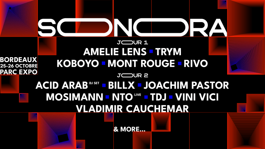 SONORA : AMELIE LENS, TRYM, NTO, ACID ARAB, BILLX, VINI VICI