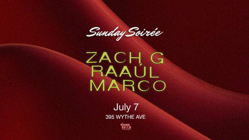 Sunday Soirée: Zach G, RAAÚL, Marco cover