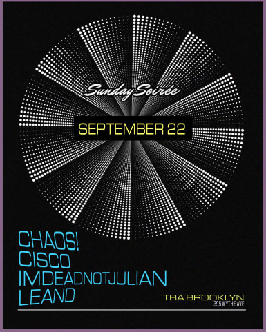 Sunday Soirée: Chaos! (Miami), Cisco & Imdeadnotjulian cover