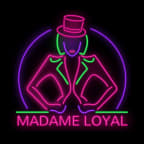 MADAME LOYAL