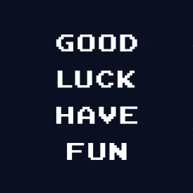 Good luck have fun online