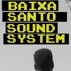 baixa santo sound system