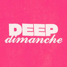 DEEP DIMANCHE