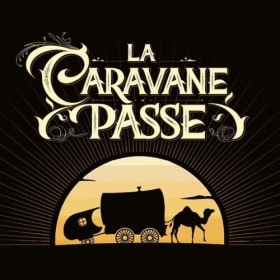 LA CARAVANE PASSE