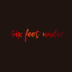 Six Feet Under