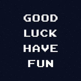 Good Luck Have Fun