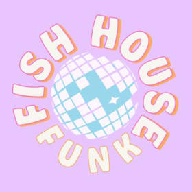 Fish House Funk