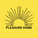 PLEASURE DOME