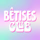 Bêtises Club