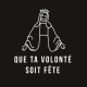 Que Ta Volonté Soit Fête