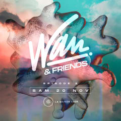 WAN & FRIENDS - EPISODE 2 - La Maison Sage Paris  cover