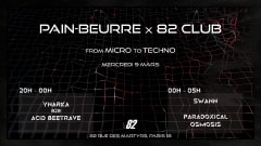 PAIN BEURRE x 82 CLUB | from Micro to Techno (Entrée Gratuite) cover