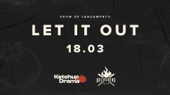 Ketchup Drama | Show de Lançamento Let It Out cover