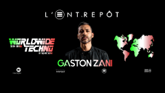 WORLDWIDE TECHNO - GASTON ZANI + Square Sound at L'ENTREPOT cover