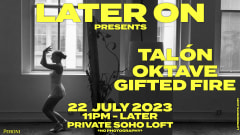 Later On Presents : TALÒN - OKTAVE - GIFTED FIRE cover