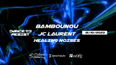 DANCE TO RESIST : BAMBOUNOU, JC LAURENT, HEALING NOISES cover